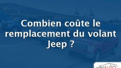 Combien coûte le remplacement du volant Jeep ?